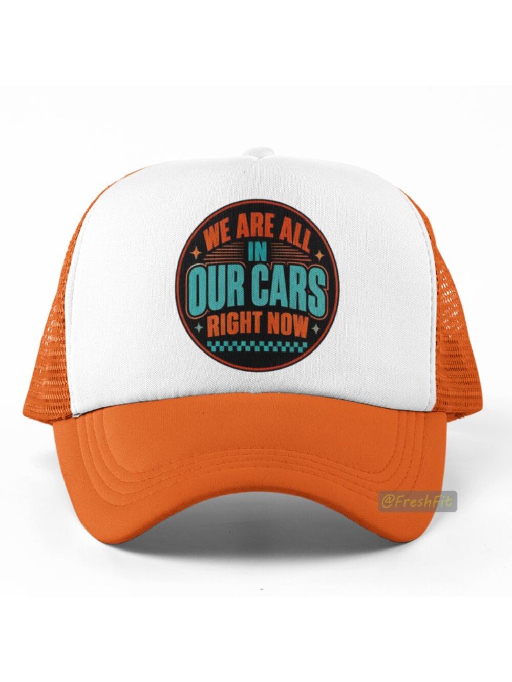 🆕We Are All In Our Cars Right Now Foam Trucker Hat Mesh Snapback Orange/White